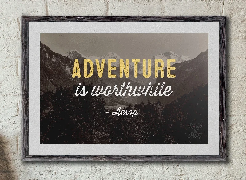 Adventure is Worthwhile Print