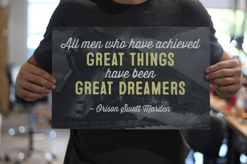 Great Things, Great Dreamers Print